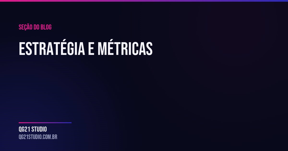 Estratégia e Métricas